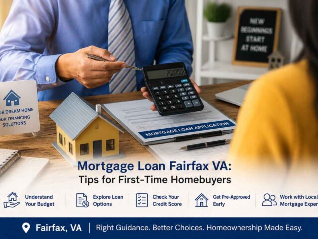 Mortgage Loan Fairfax VA: Tips for First-Time Homebuyers